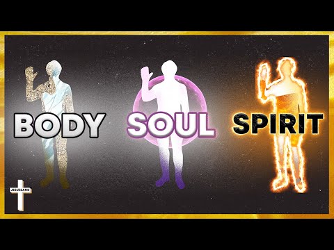 You are 3 Parts - Body, Soul, and Spirit (Explained)