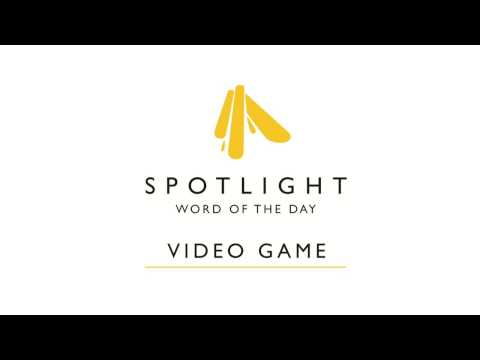 Video Game | Spotlight Word of the Day