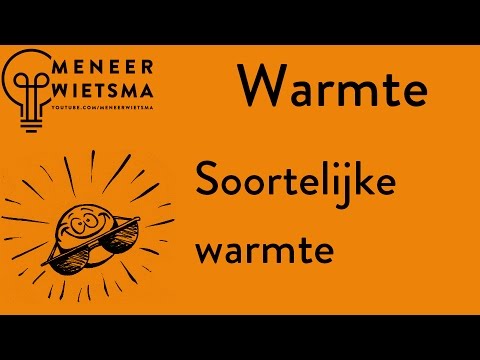 Natuurkunde uitleg Warmte 4: Soortelijke Warmte