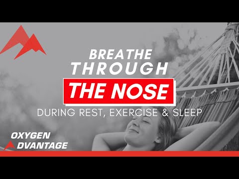 Breathe Through The Nose During Rest, Exercise & Sleep